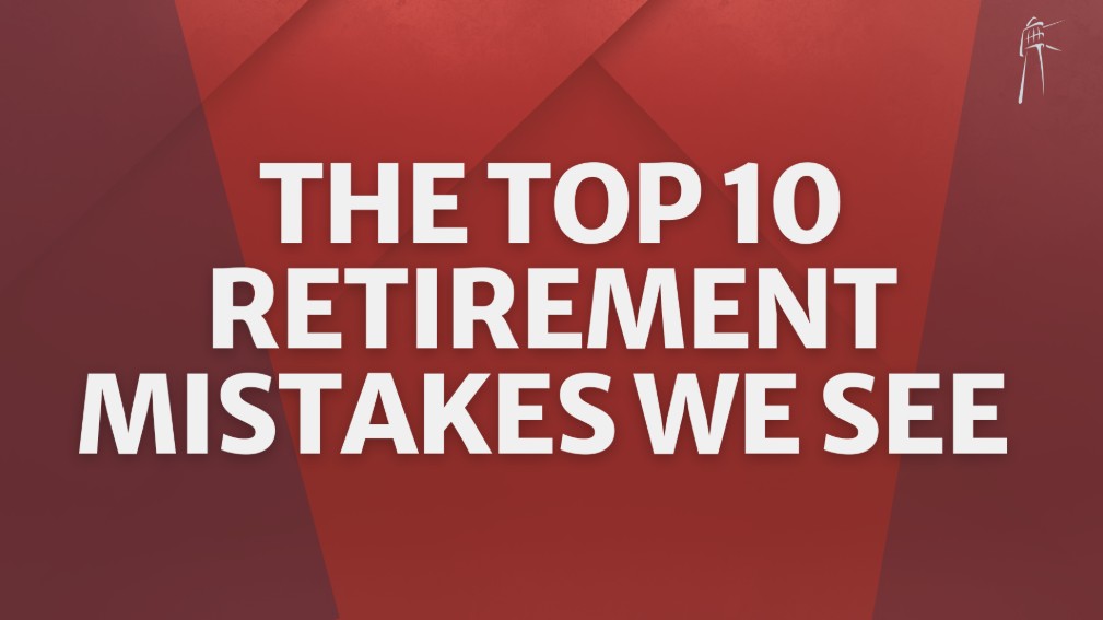 top 10 retirement mistakes we see in toms river new jersey